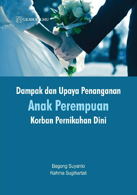 Dampak dan Upaya Penanganan Anak Perempuan Korban Pernikahan Dini